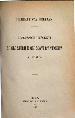 Discussioni recenti su gli studi e gli scavi d'antichità in Italia