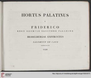 Hortus Palatinus a Friderico rege boemiae electore palatino heidelbergae exstructus