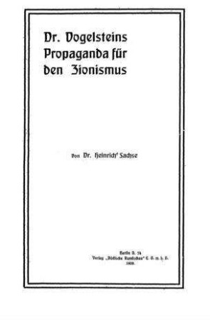 Dr. Vogelsteins Propaganda für den Zionismus / von Heinrich Sachse [d. i. Heinrich Löwe]