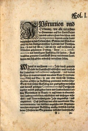 Abermals ernewerte vnd verbesserte Instruction vnnd Ordnung allerley Auß- vnd Jn[n]ländischer Wein, Brandtwein, Möth, Weissen vnd braunen Bier Auffschlags, wie derselb Anno 1612. bey gehaltnem Landtag zu München in den Fürstenthumben Obern vnd Nidern Bayrn auff Neun nacheinander volgende Jahr continuiert, erstreckt vnd bewilliget worden ist