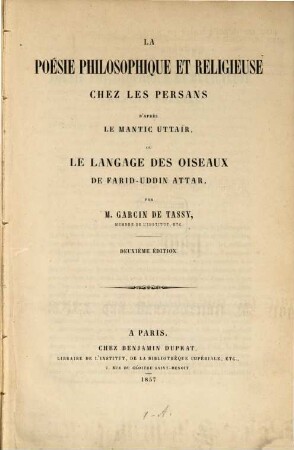 La poésie philosophique et religieuse chez les Persans : Le language des oiseaux. (d'apres le Mantic uttaïr, ou le langage des oiseaux de Farid-uddin Attar)