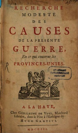Recherche modeste des causes de la présent guerre, en ce qui concerne les Provinces-Unies