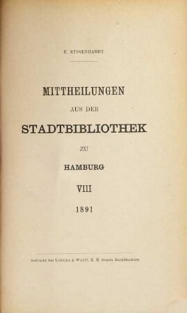 Mitteilungen aus der Stadtbibliothek in Hamburg. 8. 1891