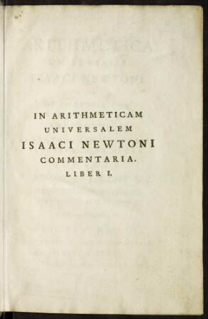 Arithmetica universalis : sive de compositione et resolutione arithmetica; Bd. 1