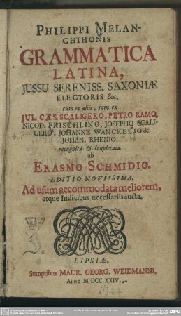 Philippi Melanchtonis Grammatica Latina : Iussu Sereniss. Saxoniae Electoris &c.