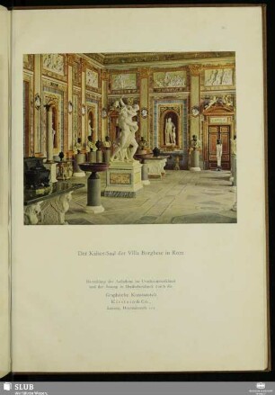 Der Kaiser-Saal der Villa Borghes in Rom Graphische Kunstanstalt Kirstein & Co., Leipzig