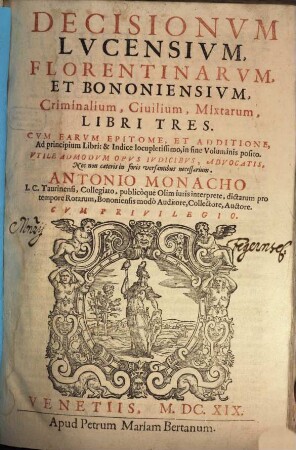 Decissionum Lucensium, Florentinarum et Bononiensium Criminalium Civilium Mixtarum Libri tres