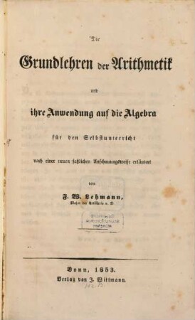 Die Grundlehren der Arithmetik und ihre Anwendung auf die Algebra