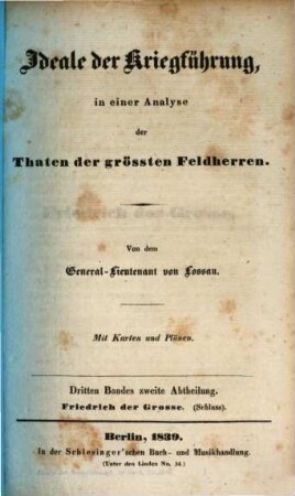 Ideale der Kriegführung, in einer Analyse der Thaten der größten Feldherren : mit Karten und Plänen, 3,2. Friedrich der Grosse (Schluß)