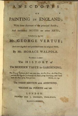 Anecdotes of Painting in England : with some Account of the principal Artists, and incidental Notes on other Arts. 4. 3. ed.