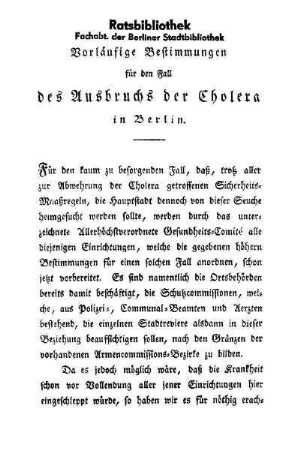 Vorläufige Bestimmungen für den Fall des Ausbruchs der Cholera in Berlin