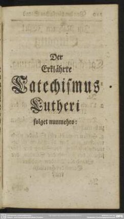 Der Erklährte Catechismus Lutheri folget nunmehro