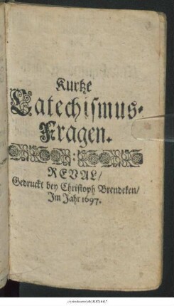 Kurtze Catechismus-Fragen