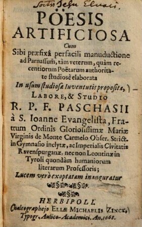Poesis artificiosa : cum sibi praefixa perfacili manuductione ad Parnassum, tam veterum, quam recentiorum poetarum authoritate studiose elaborata