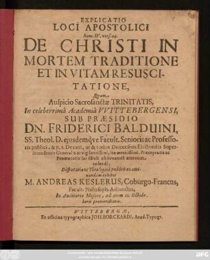 Explicatio Loci Apostolici Rom. IV. vers. 24. De Christi In Mortem Traditione Et In Vitam Resuscitatione