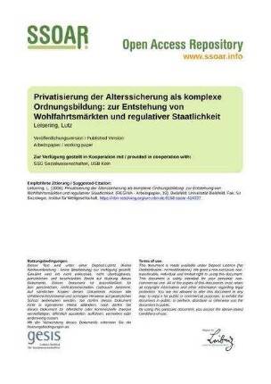 Privatisierung der Alterssicherung als komplexe Ordnungsbildung: zur Entstehung von Wohlfahrtsmärkten und regulativer Staatlichkeit