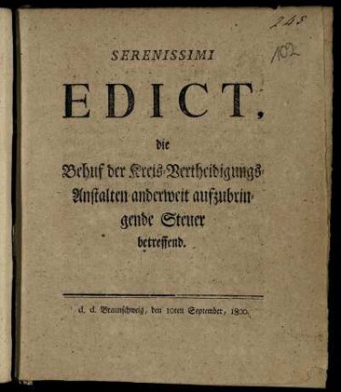Serenissimi Edict, die Behuf der Kreis-Vertheidigungs-Anstalten anderweit aufzubringende Steuer betreffend : d. d. Braunschweig, den 10ten September 1800