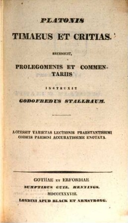 Platonis dialogos selectos recensuit et commentariis in usum scholarum instruxit Godofredus Stallbaum. 7, Continens Timaeum et Critiam