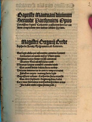 Baptiste Mantuani diuinum Secunde Parthenices Opus sanctissime v[ir]ginis Catharine passionem heroico carmine complectens non minus cultumq[ue] pium