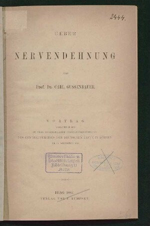 Ueber Nervendehnung : Vortrag, gehalten in der zu Prag abgehaltenen Generalversammlung des Centralvereines der Deutschen Ärzte in Böhmen am 16. December 1881