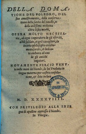 Della domatione del poledro, del suo amaistramento, della conservatione della sanita del cavallo ... : opera ...