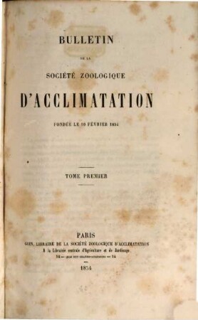Bulletin mensuel de la Société Imperiale Zoologique d'Acclimatation. 1. 1854