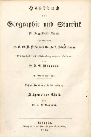Handbuch der Geographie und Statistik für die gebildeten Stände, 1., Allgemeiner Theil. Handbuch der allgemeinen Geographie und Statistik