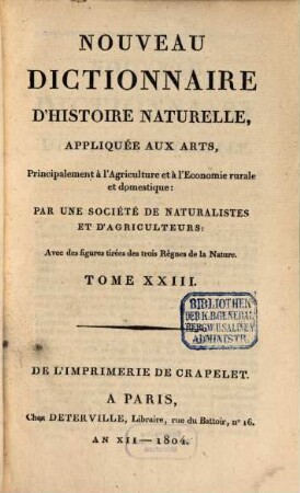 Nouveau dictionnaire d'histoire naturelle, appliquée aux arts, principalement à l'agriculture et à l'économie rurale et domestique : avec des figures tirées des trois règnes de la nature. 23, Val - Zyz