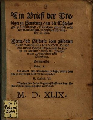 Ein Brieff der Prediger zu Hamburg, an die Theologen zu Wittembergk, in welchem gehandelt wirt von Mitteldingen, zu dieser zeit sehr nützlich zu lesen