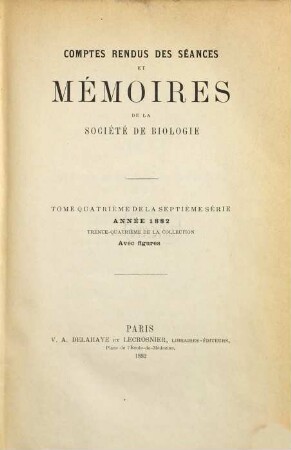 Comptes rendus des séances de la Société de Biologie et de ses filiales. 34 = Sér. 7, T. 4. 1882