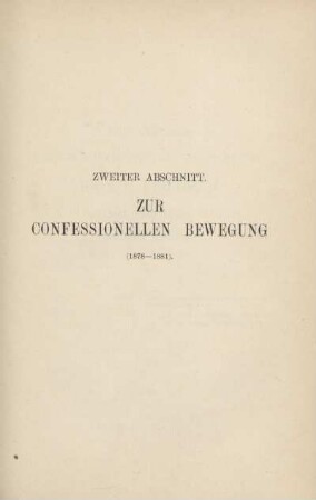 Zweiter Abschnitt. Zur Confessionellen Bewegung (1878-1881).
