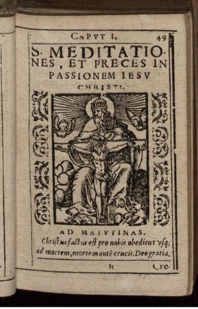 S. Meditationes, Et Preces In Passionem Jesu Christi. Ad Matutinas. Christus factus est pro nobis obediens usq[ue] ad mortem, mortem aute[m] crucis. Deo gratia