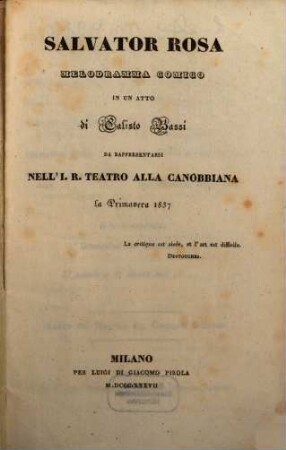 Salvator Rosa : melodramma comico in un atto ; da rappresentarsi nell'I. R. Teatro alla Canobbiana la primavera 1837
