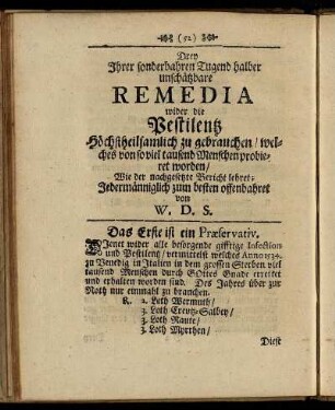 Drey Ihrer sonderbahren Tugend halber unschätzbare Remedia wider die Pestilentz Höchstheilsamlich zu gebrauchen/ ...