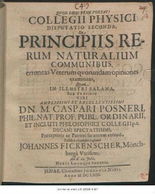 Collegii Physici Disputatio Secunda, De Principiis Rerum Naturalium Communibus, erroneas Veterum quorundam opiniones examinans