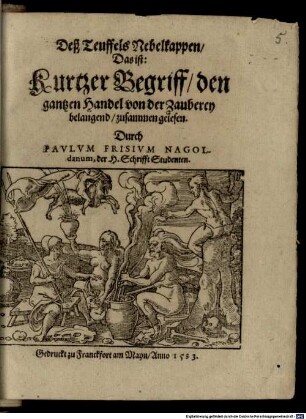 Deß Teuffels Nebelkappen, Das ist: Kurtzer Begriff, den gantzen Handel von der Zauberey belangend