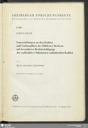 Untersuchungen an den Kohlen und Carbargiliten des Döhlener Beckens mit bes. Berücks. der radioaktive Substanzen enthaltenden Kohlen : mit 29 Tab.