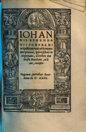 Iohannis Bvgenhagii Pomerani in Epistolam Pauli ad Romanos interpretatio