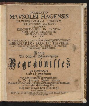 Delineatio Mausolei Hagensis Illustrissimorum Comitum Schauenburgicorum : Secundum Descriptionem In Suarum Primitiarum Schauenburgicarum Fasciculo I. Factam