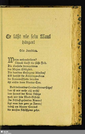 Er läßt nie sein Maul hängen!