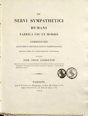 De nervi sympathetici humani fabrica usu et morbis : commentatio anatomico-physiologico-pathologica ; cum tab. aeneis