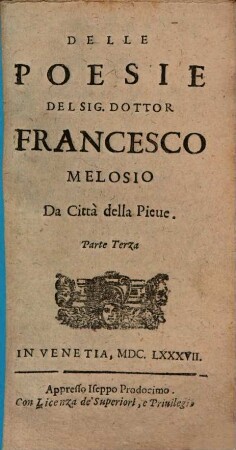 Poesie E Prose Di Francesco Melosio Da Città della Pieue. 3