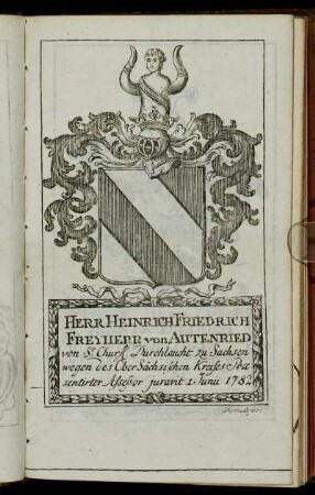 Herr Heinrich Friedrich Freyherr von Autenried[...] - Herr Frantz Dietrich von Ditfurth[...]
