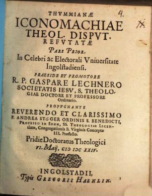 Gasparis Lechneri Thummianae iconomachiae theol. disput. refutatae : Pars prior