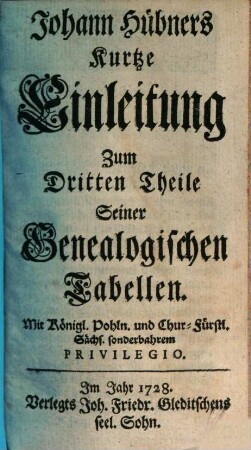 Johann Hübners Kurtze Einleitung Zum ... Theile Seiner Genealogischen Tabellen, 3