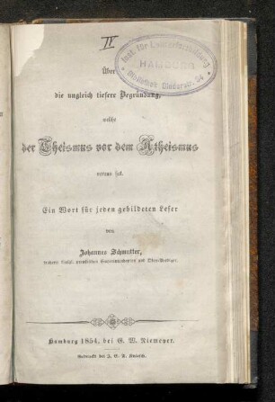Ueber die ungleich tiefere Begründung, welche der Theismus vor dem Atheismus voraus hat : ein Wort für jeden gebildeten Leser
