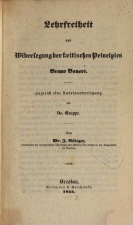 Lehrfreiheit und Widerlegung der kritischen Principien Bruno Bauers