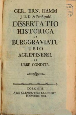 Dissertatio Historica De Burggraviatu Ubio Agrippinensi. Ab Urbe Condita