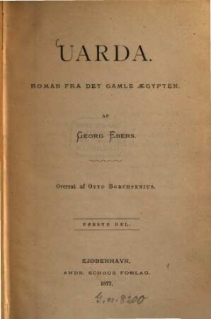 Uarda : Roman fra det gambe Aegypten. Af Georg Ebers. Oversat af Otto Borchsenius, 1
