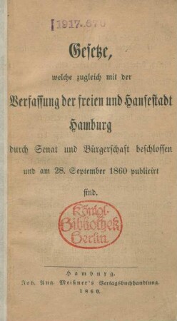 Gesetze, welche zugleich mit der Verfassung der freien und Hansestadt Hamburg durch Senat und Bürgerschaft beschlossen und am 28. September 1860 publicirt sind